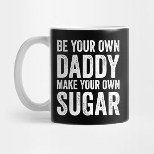 Be your own daddy Mug